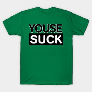 YOUSE SUCK PHILLY FAN PHILADELPHIA YOUSE GUYS 215 T-Shirt